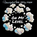 On My Level (feat. Dirty Mane)