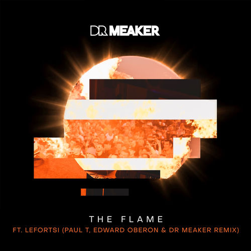 The Flame (Paul T, Edward Oberon & Dr Meaker Remix)