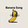 Banana Song
