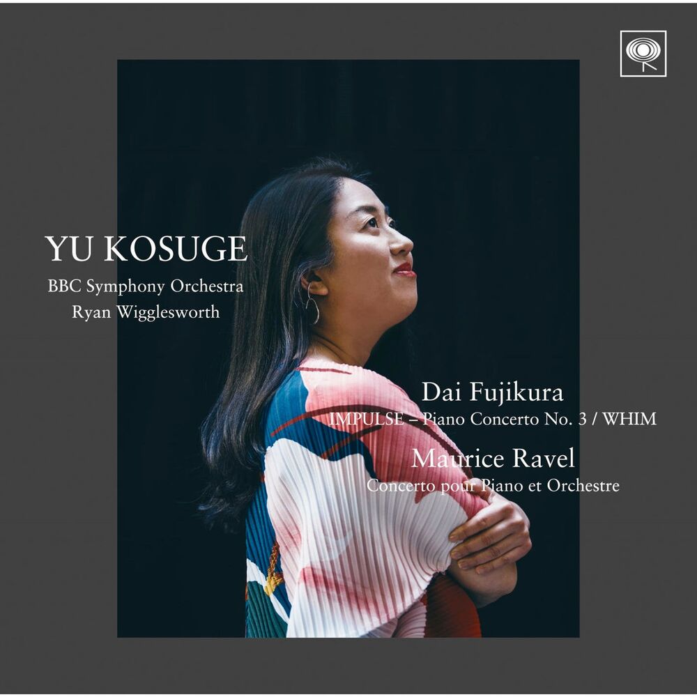 Picture of Dai Fujikura: IMPULSE - Piano Concerto No. 3 / Maurice Ravel: Concerto pour Piano et Orchestre, etc.