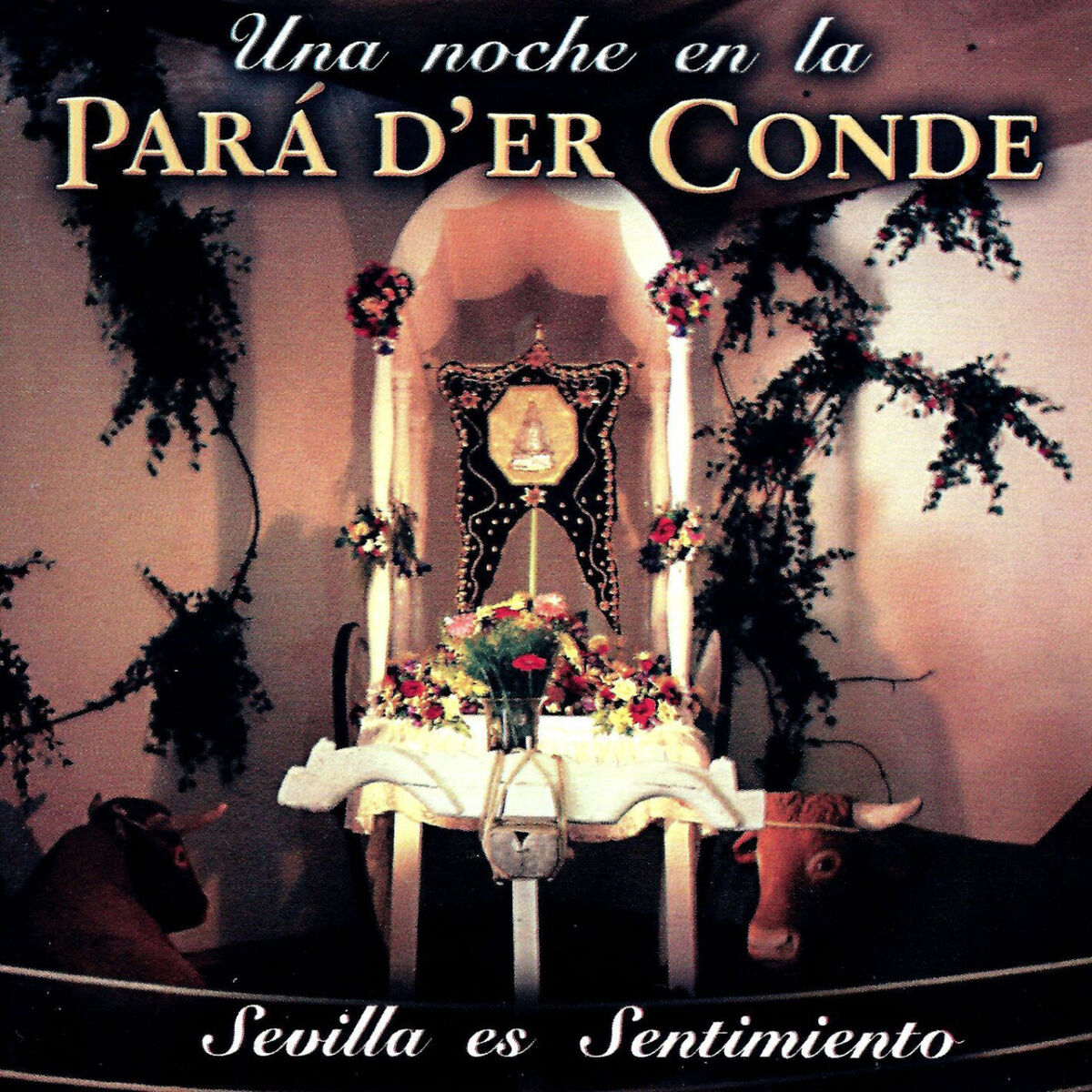 Album cover of Una Noche en la Pará D´er Conde,Sevilla Es Sentimiento