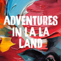Adventures in La La Land