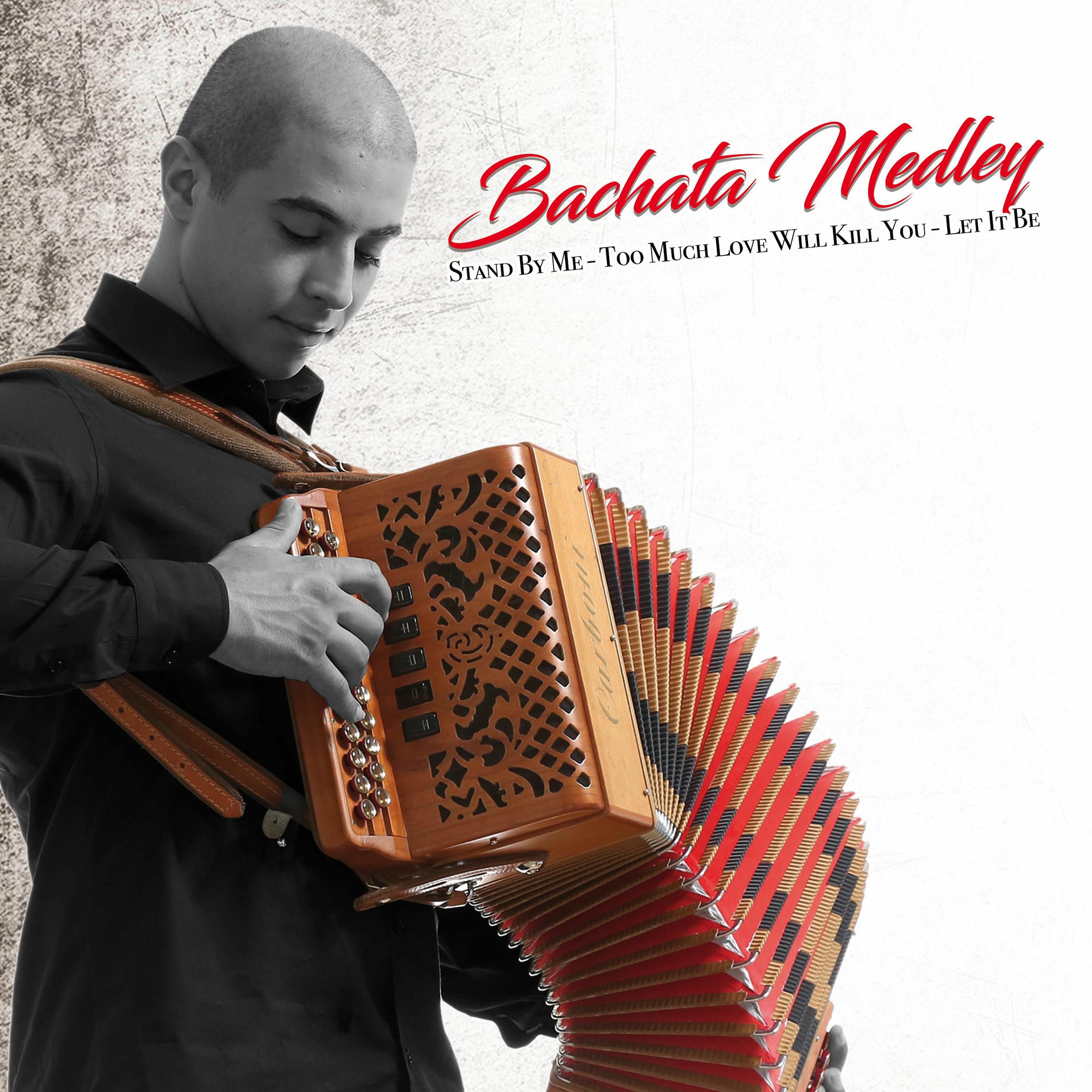Album cover of Bachata Medley: Stand By Me / Too Much Love Will Kill You / Let It Be