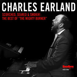Cover of Scorched, Seared and Smokin': The Best of "The Mighty Burner"