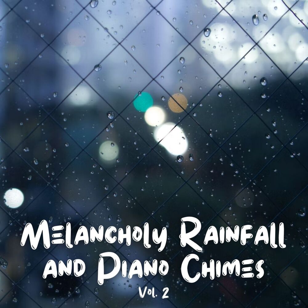 Picture of Melancholy Rainfall and Piano Chimes Vol. 2