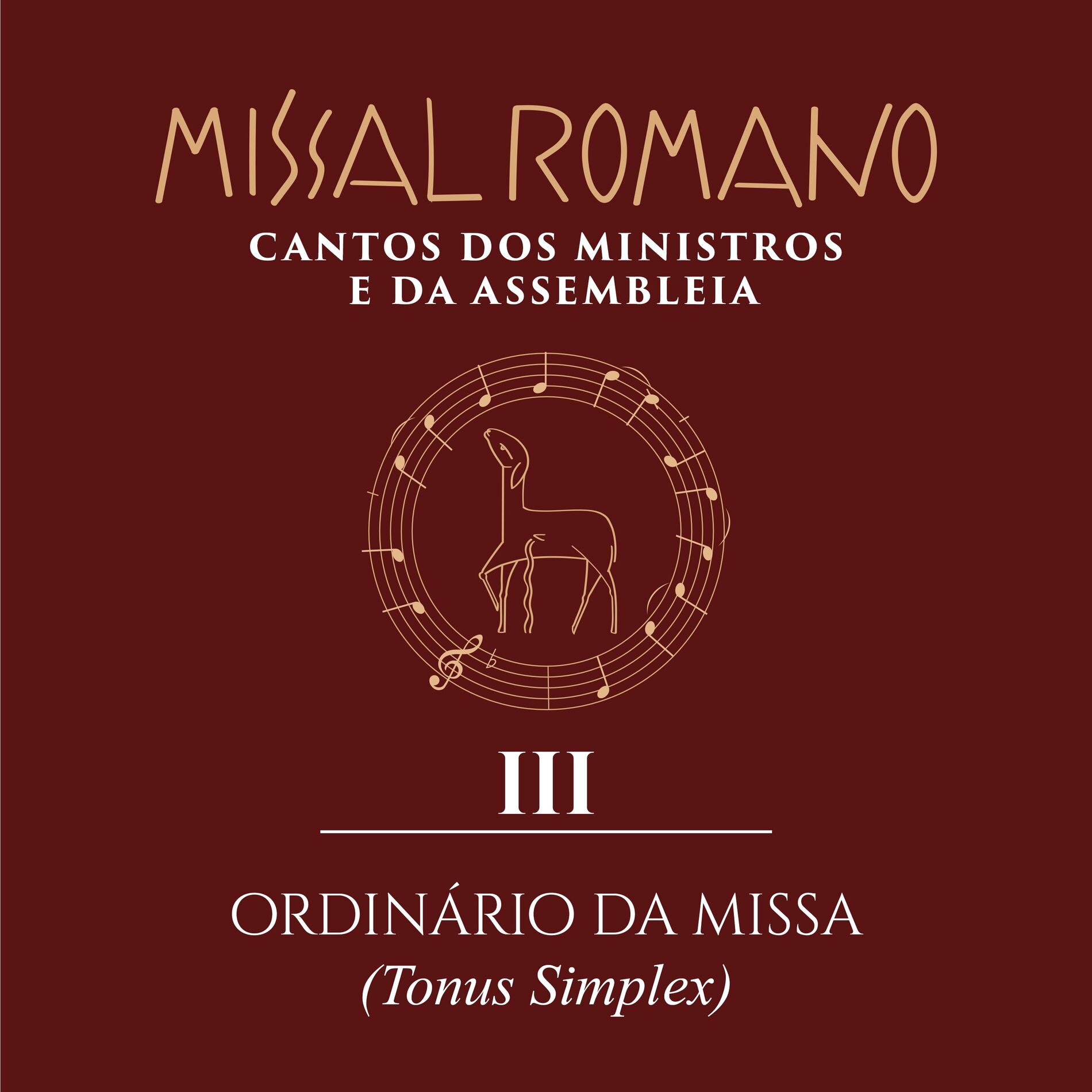 Album cover of Missal Romano - Cantos dos Ministros e da Assembleia - III. Ordinário da Missa (Tonus Simplex)