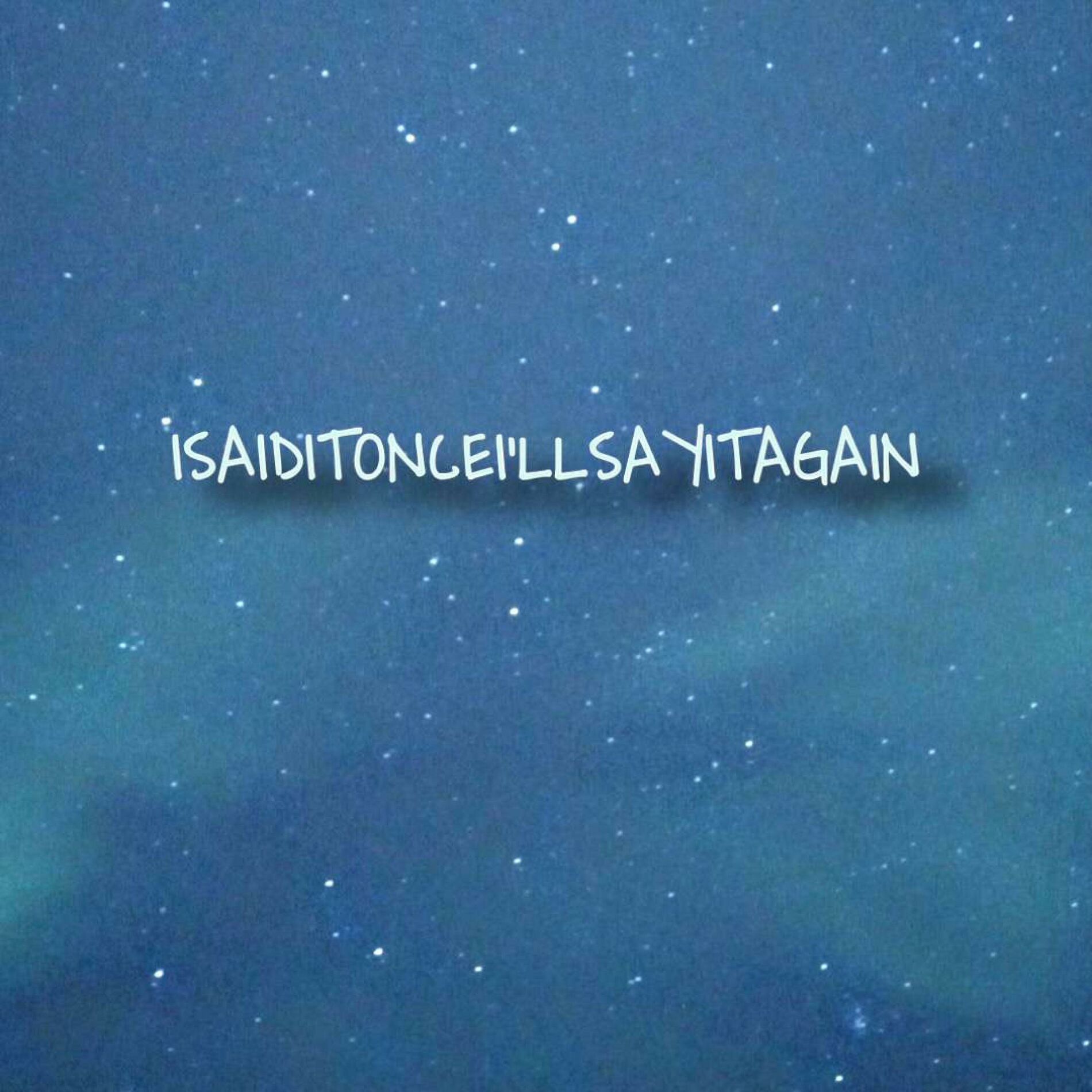 Album cover of ISAIDITONCEI'LLSAYITAGAIN