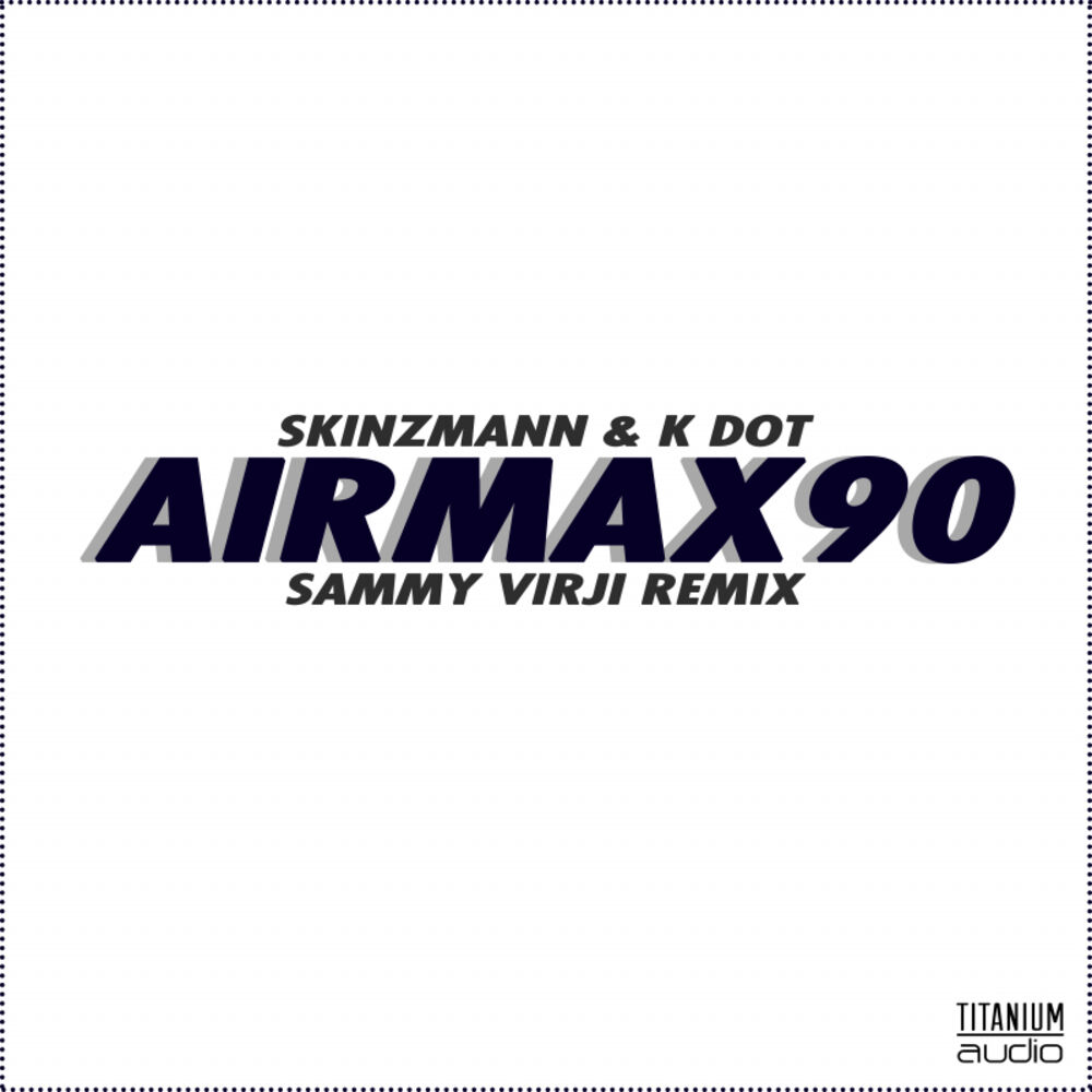 Picture of Air Max 90 (feat. K Dot) [Sammy Virji Remix]