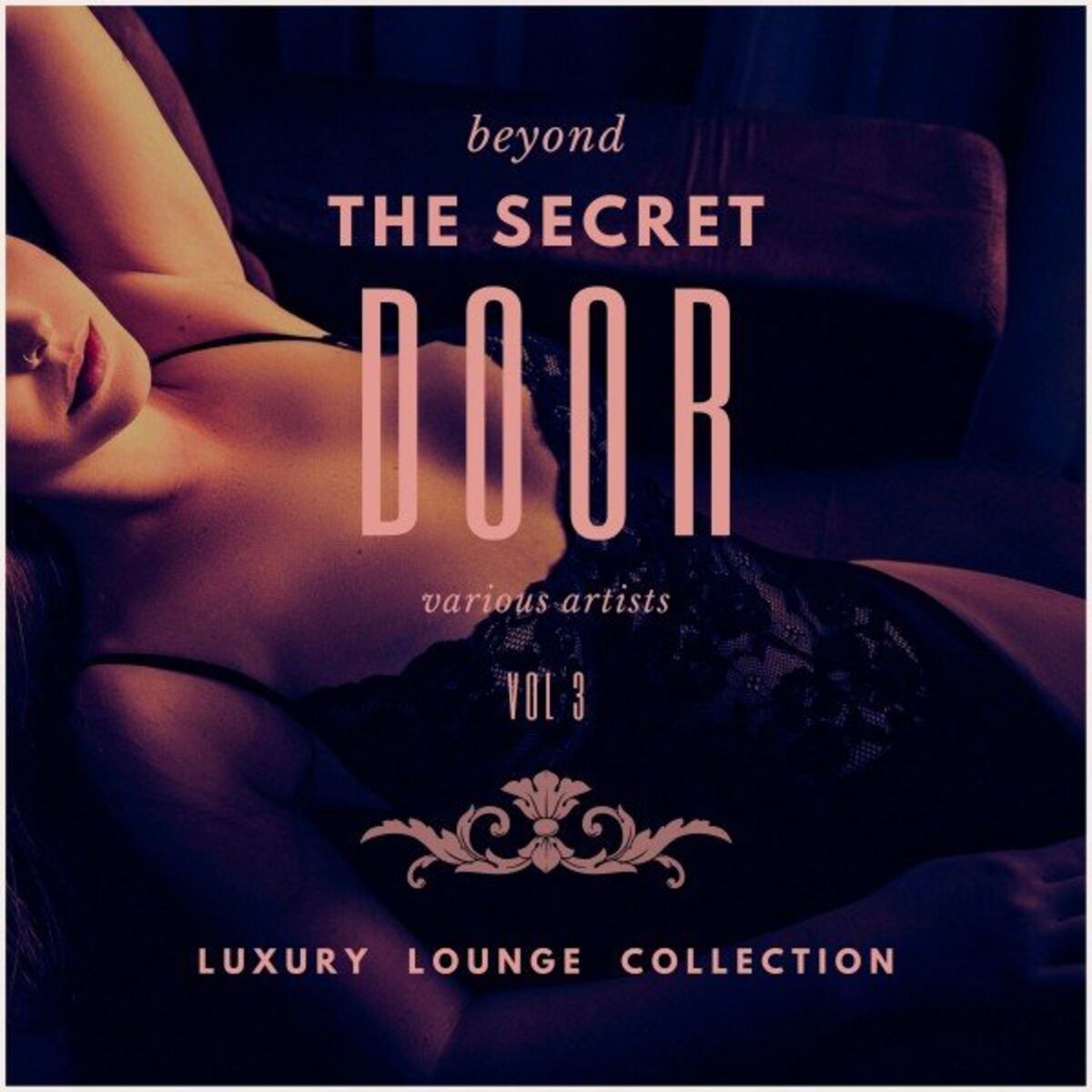 Album cover of Beyond the Secret Door (Luxury Lounge Collection), Vol. 3