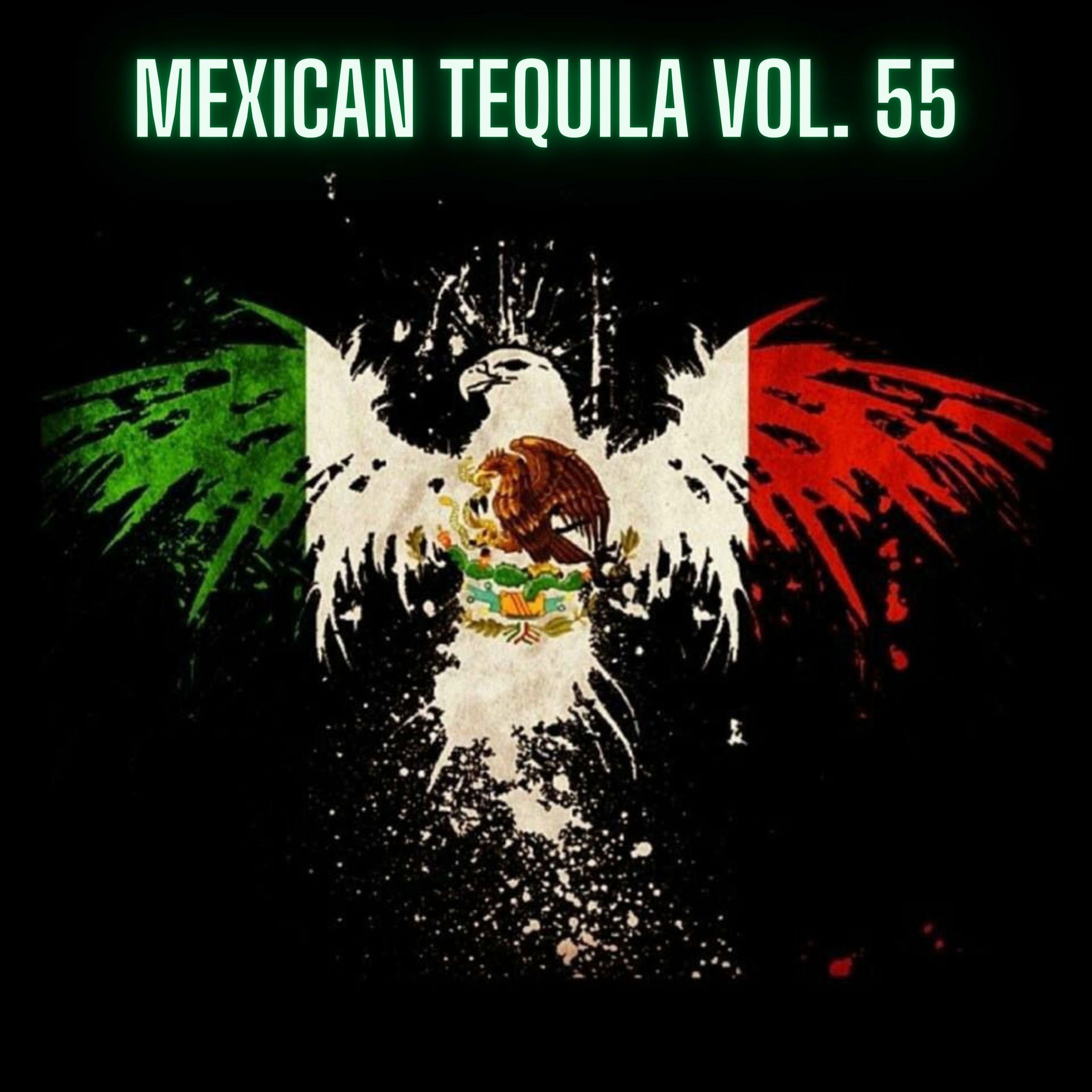 Album cover of Mexican Tequila Vol. 55
