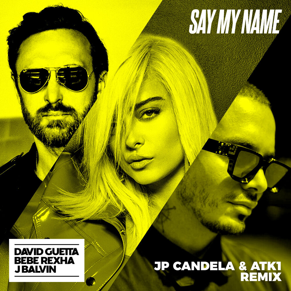 Picture of Say My Name (feat. Bebe Rexha & J. Balvin) (JP Candela & ATK1 Remix)