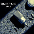 DARK TAPE VOL I