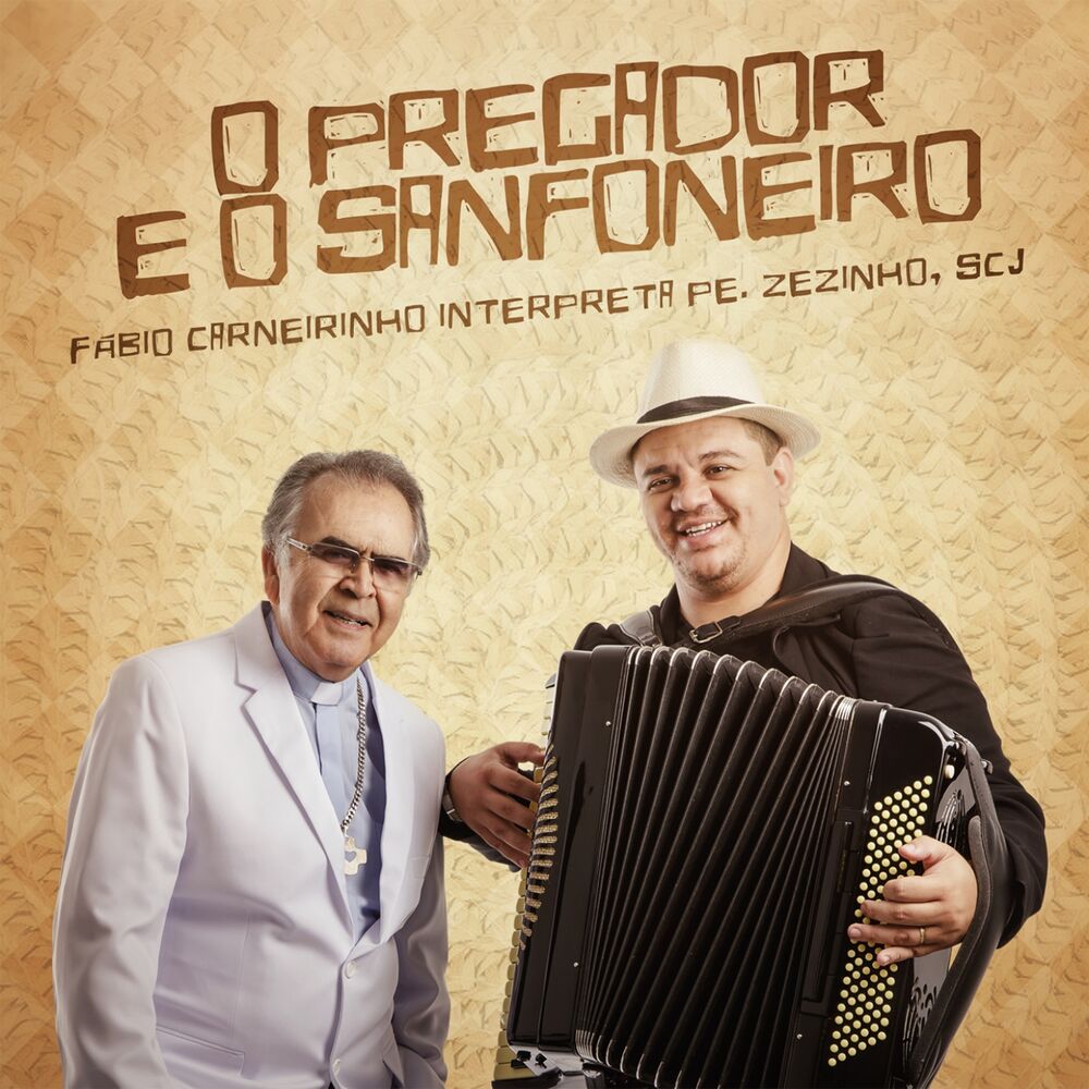 Picture of O Pregador e o Sanfoneiro (Fábio Carneirinho Interpreta Pe. Zezinho SCJ)