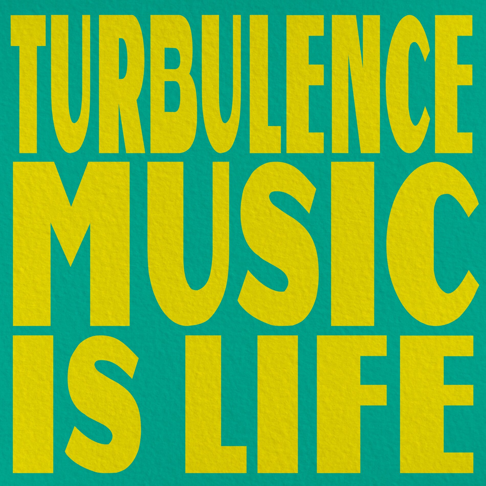 Album cover of Turbulence: Music Is Life