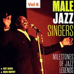 Cover of Milestones of Jazz Legends - Male Jazz Singers, Vol. 6 (1958, 1961)