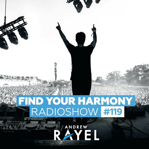 Find Your Harmony Radioshow #119 - Andrew Rayel | Deezer