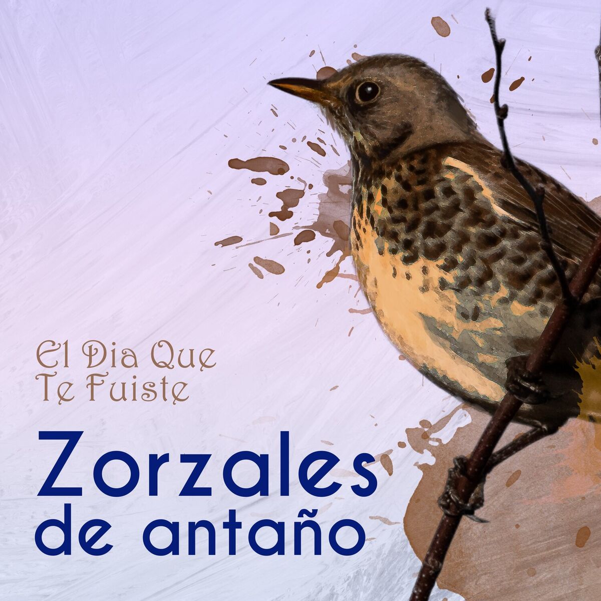 Album cover of Zorzales de Antaño…El Dia Que Te Fuiste
