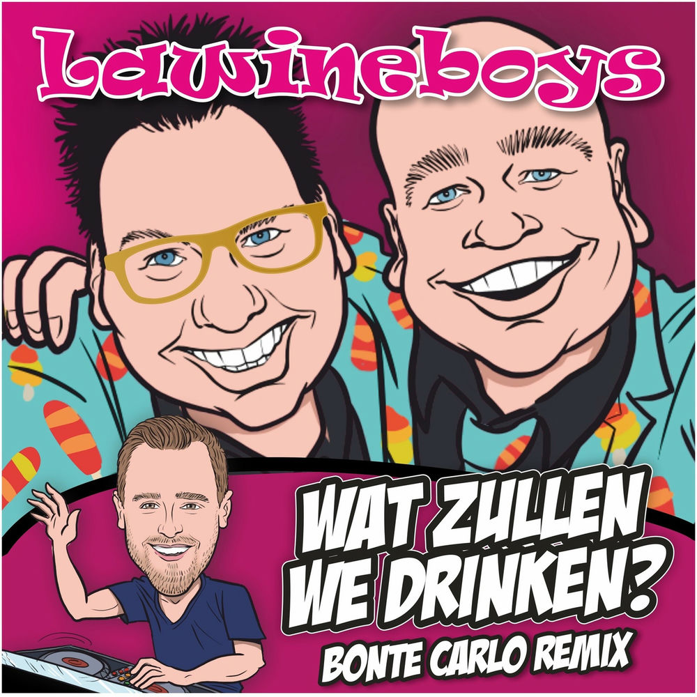 Wat Zullen We Drinken (Bonte Carlo Extended Remix)