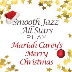 Cover of Smooth Jazz All Stars Play Mariah Carey's Merry Christmas