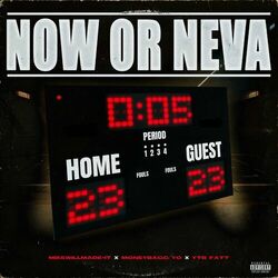 Cover of Now or Neva (feat. Moneybagg Yo & YTB Fatt)