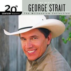 Cover of 20th Century Masters: The Millennium Collection: Best Of George Strait