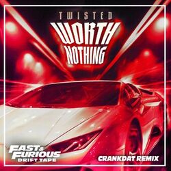 Cover of WORTH NOTHING (feat. Oliver Tree) (Crankdat Remix / Fast & Furious: Drift Tape/Phonk Vol 1)