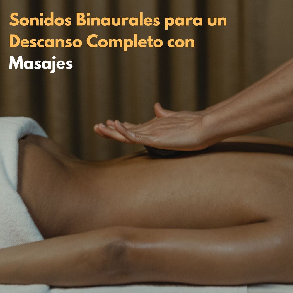 Picture of Sonidos Binaurales Para Un Descanso Completo Con Masajes
