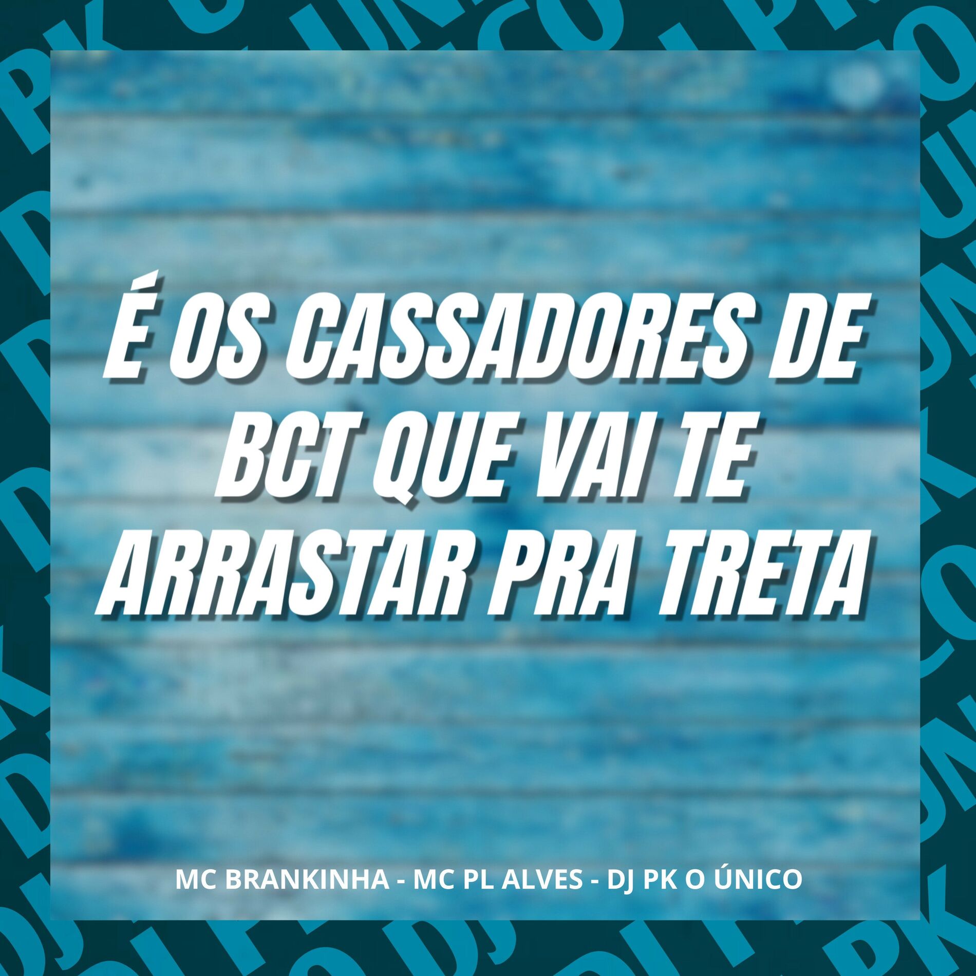 Album cover of É os Cassadores de Bct Que Vai Te Arrastar pra Treta