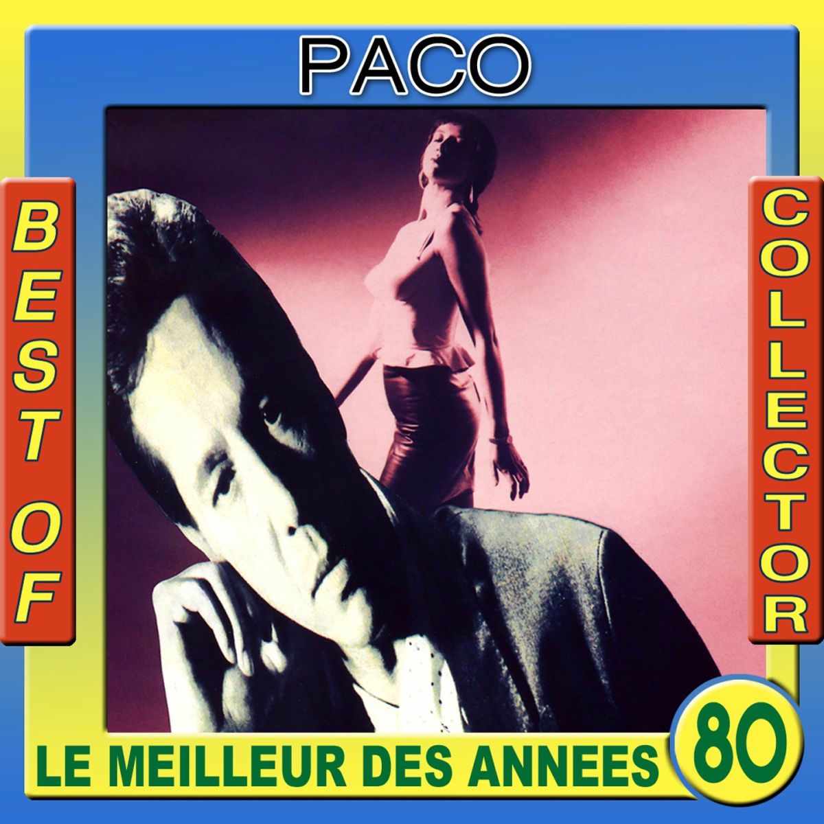 Album picture of Best of Paco Collector (Le meilleur des années 80)