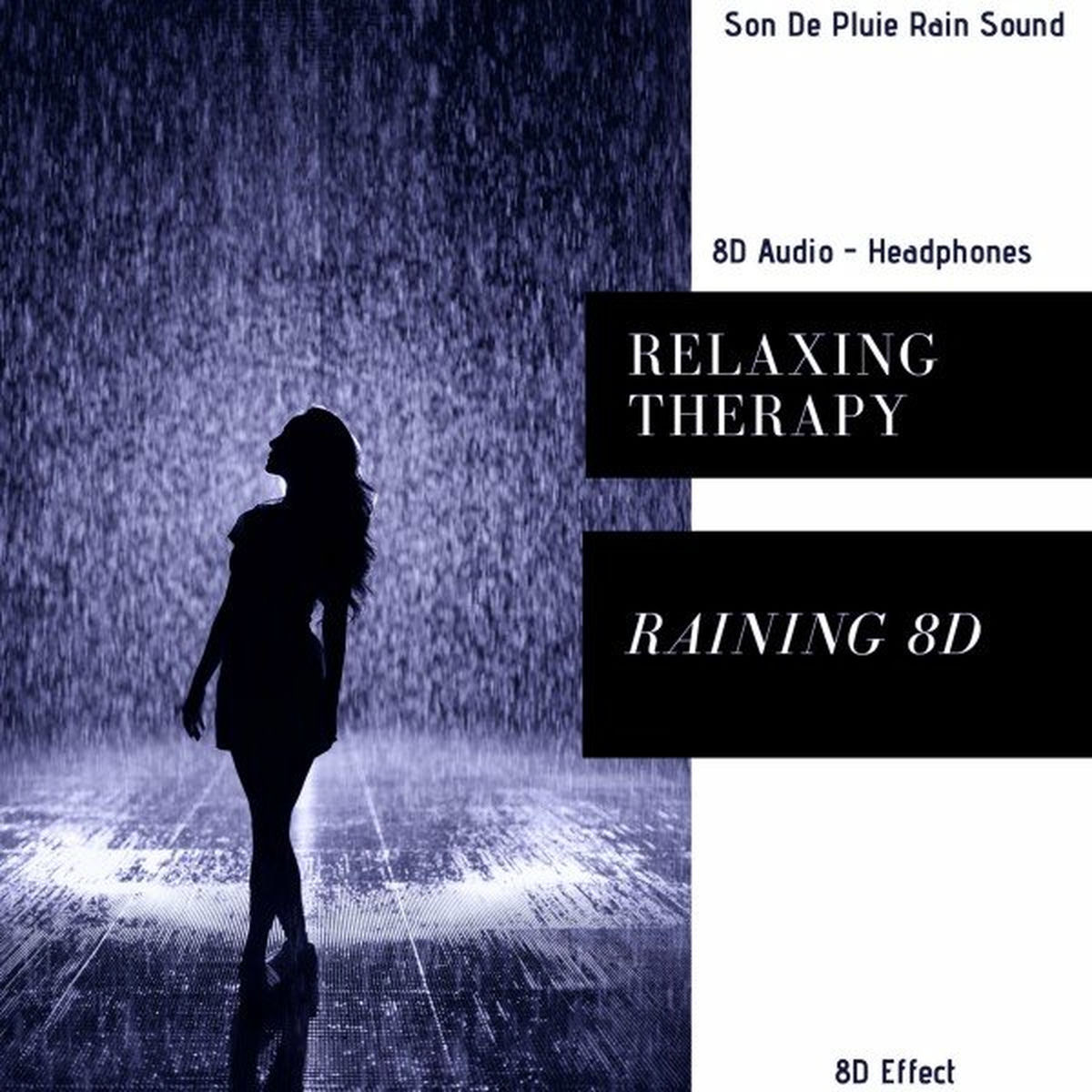 Album cover of Relaxing Therapy Raining 8D (8D Audio - Headphones)