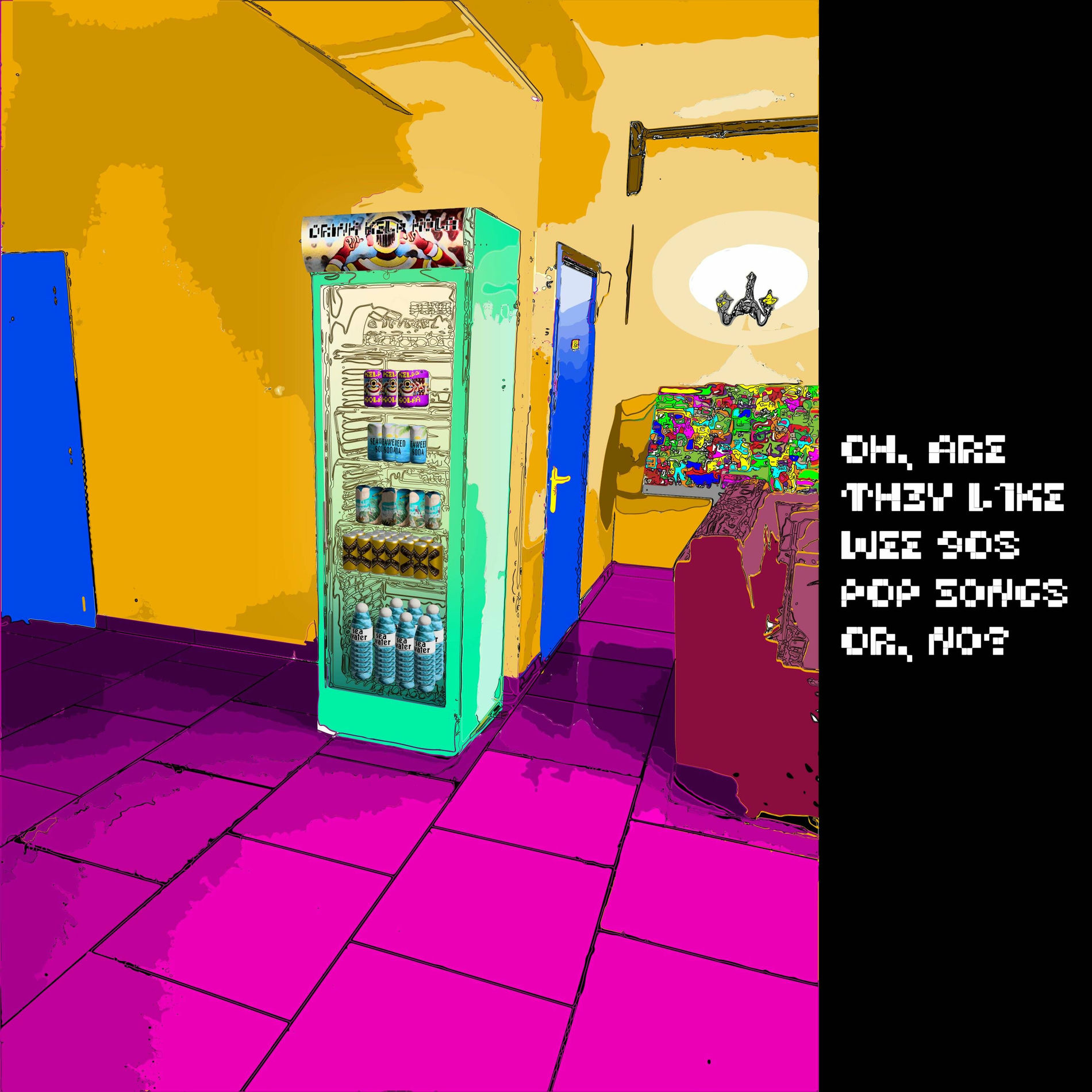 Album cover of 0H, ARE TH3Y L1KE wEE 90s P0P Songs 0r, no?