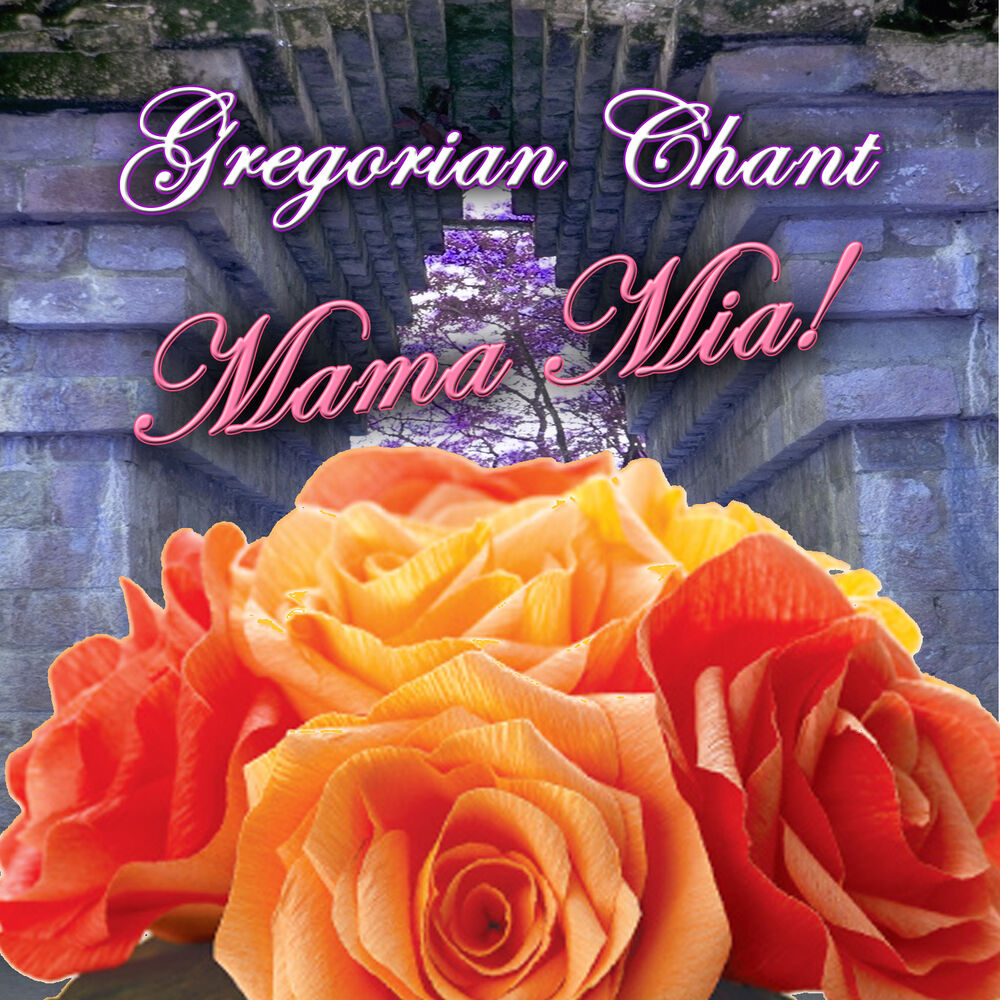 Picture of Gregorian Chant Mama Mia
