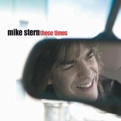 Cover of Mike Stern - These Times (MP3 Album)