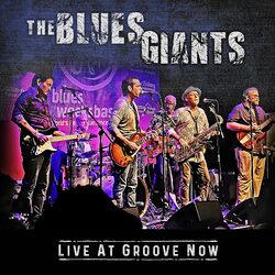 The Blue Giants: Live At Groove Now (Live)