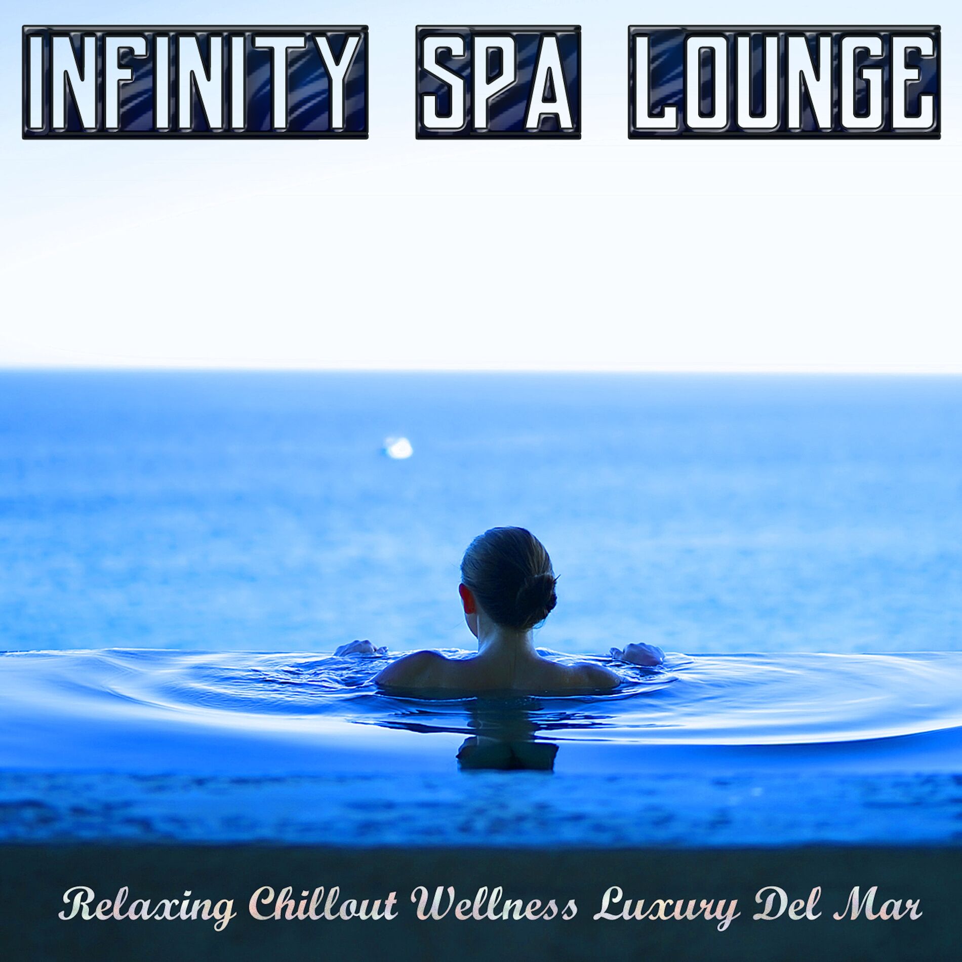 Album cover of Infinity Spa Lounge (Relaxing Chillout Wellness Luxury Del Mar)