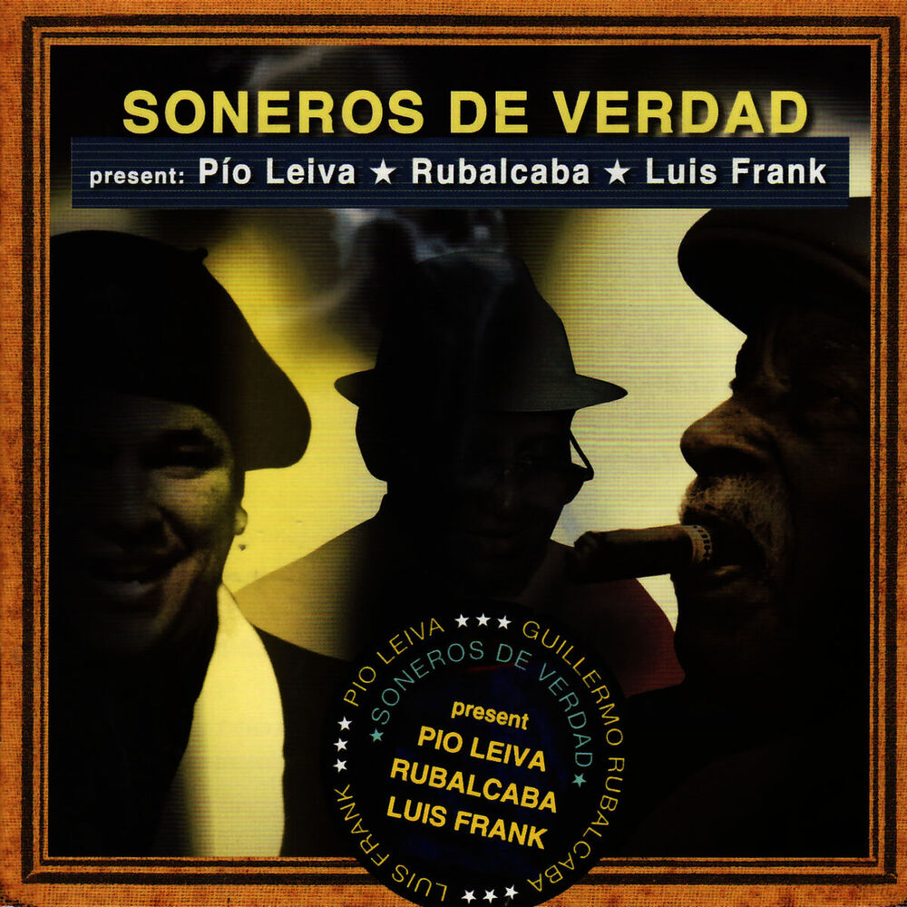 Picture of Soneros De Verdad Present: Pio Leiva Rubalcaba Luis Frank
