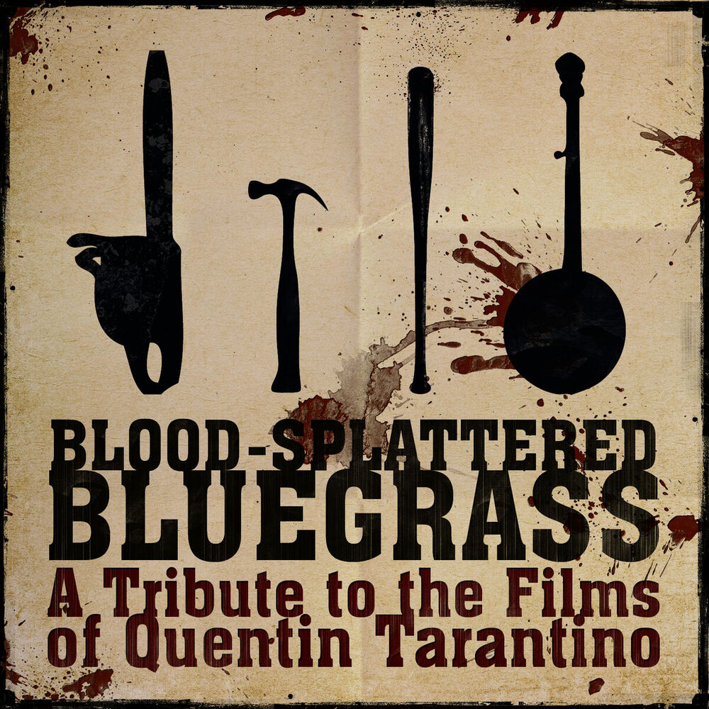 Picture of Blood Splattered Bluegrass: A Tribute to the Films of Quentin Tarantino