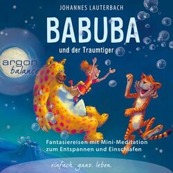 Cover of Babuba und der Traumtiger - Babuba - Phantasiereisen zum Entspannen und Einschlafen (Vom Autor geführte Meditation Ungekürzt)