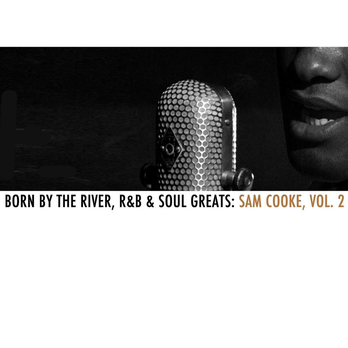 Album cover of Born By The River, R&B & Soul Greats: Sam Cooke, Vol. 2