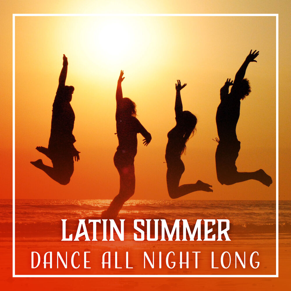 Picture of Latin Summer (Dance All Night Long, The Best Collection for Beach Bar Party & Evening Chilling)