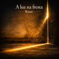 A Luz na Fresta