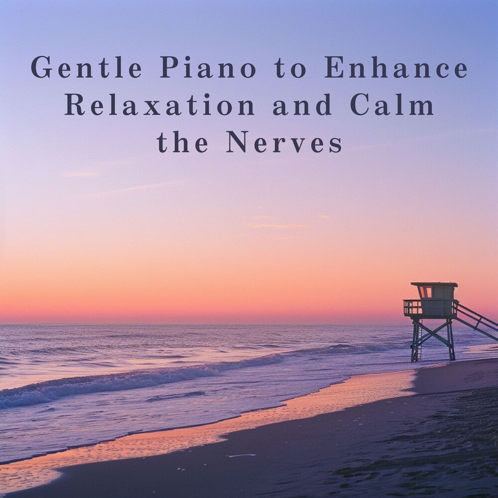 Picture of Gentle Piano to Enhance Relaxation and Calm the Nerves