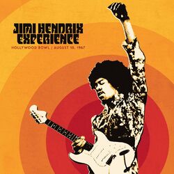 Jimi Hendrix Experience: Live At The Hollywood Bowl: August 18, 1967