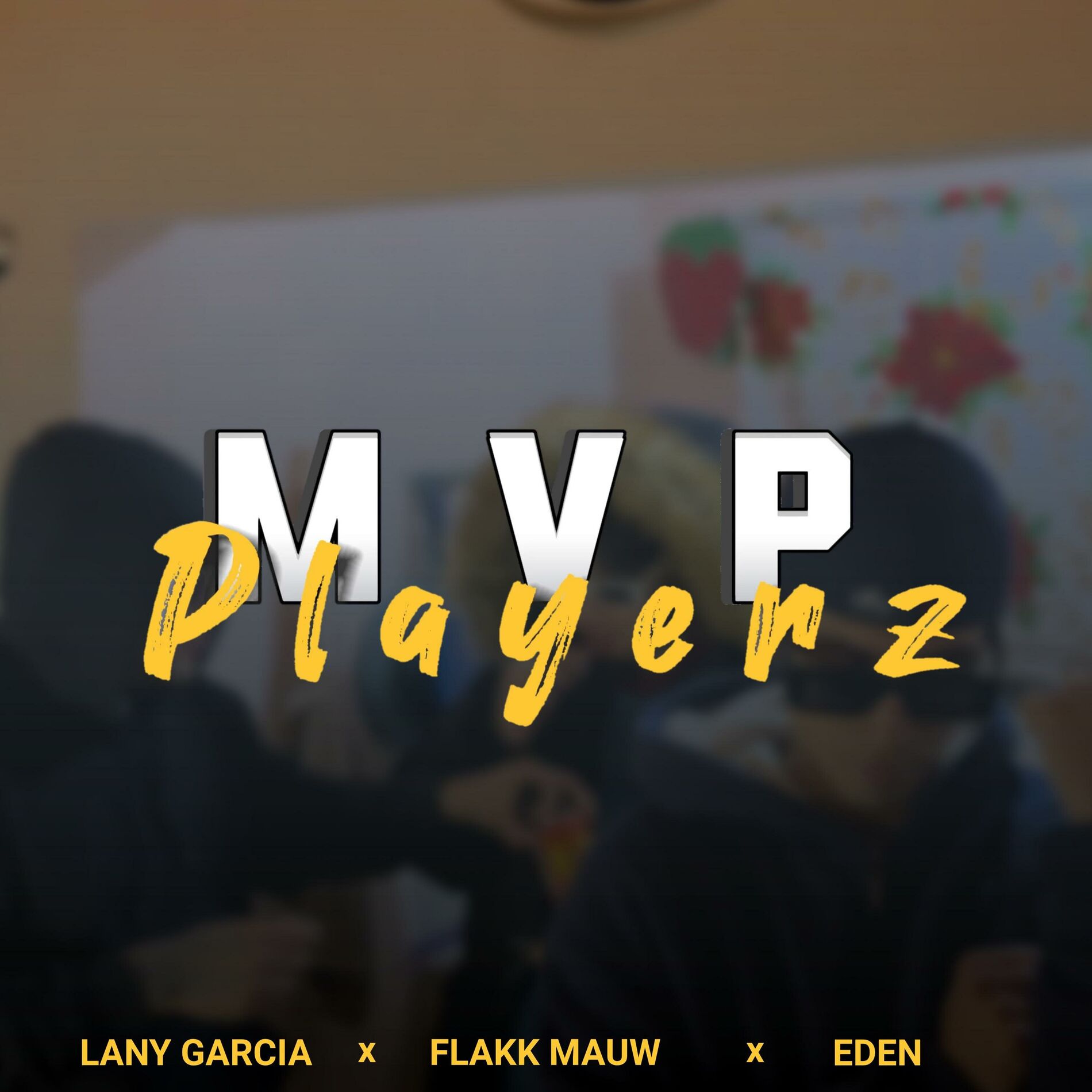 Album cover of MVP Playerz (feat. Lany Garcia & Eden)