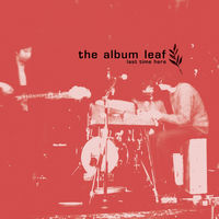 The Album Leaf: Alben, Songs, Konzerte | Deezer