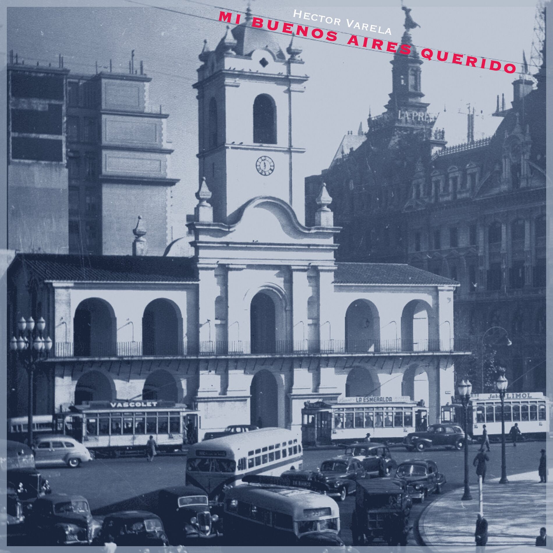 Album cover of Mi Buenos Aires Querido - Héctor Varela Tangos