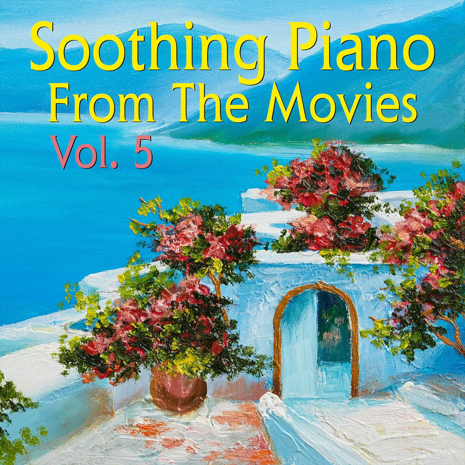 Album cover of Soothing Piano From The Movies, Vol.5