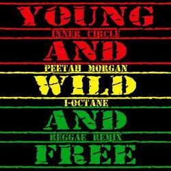 Cover of Young, Wild & Free (feat. I Octane, Peetah Morgan) (Reggae Remix)