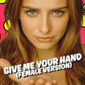 Give Me Your Hand (Female Version)