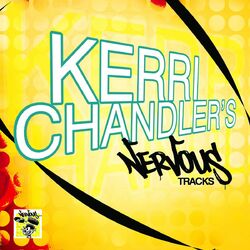 Cover of Kerri Chandler's Nervous Tracks